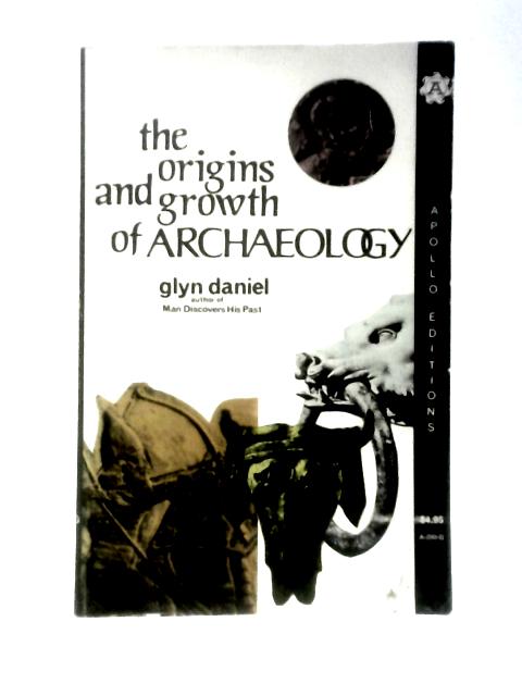 The Origins and Growth of Archaeology