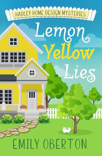 Lemon Yellow Lies: Hadley Home Design Cozy Mysteries Book 1