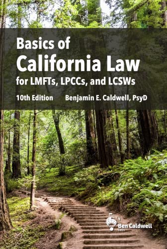 Basics of California Law for LMFTs, LPCCs, and LCSWs, 10th edition