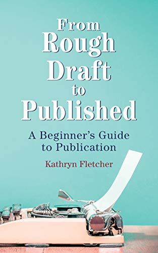 From Rough Draft to Published