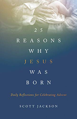 25 Reasons Why Jesus Was Born