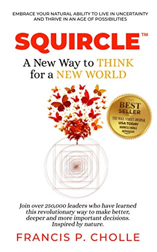 SQUIRCLE: A New Way to THINK for a NEW WORLD