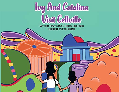 Ivy and Catalina Visit Cellville