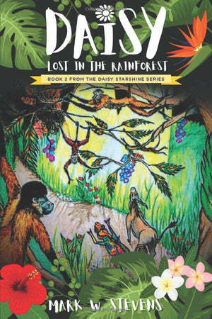 Daisy: Lost in the Rainforest (The Daisy Starshine Series)