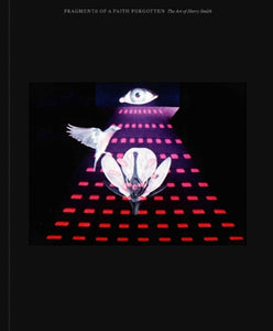 Fragments of a Faith Forgotten: The Art of Harry Smith 