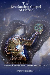 The Everlasting Gospel of Christ 