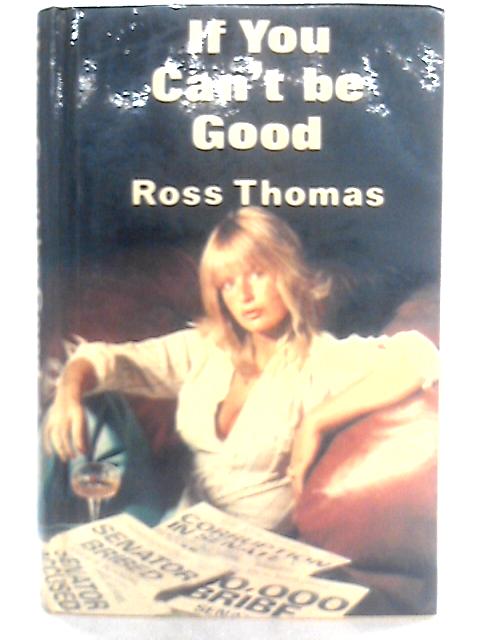 If You Can't be Good