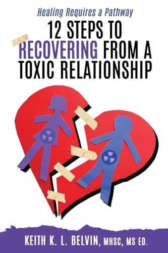 12 Steps to Recovering from A Toxic Relationship