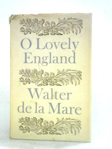 O Lovely England, And Other Poems 