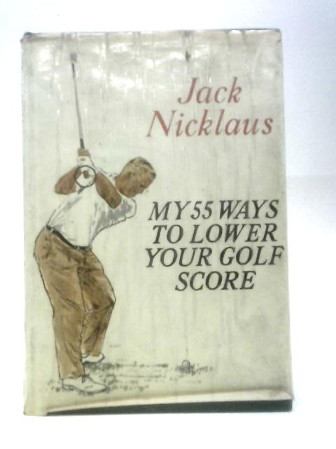 My 55 Ways to Lower Your Golf Score