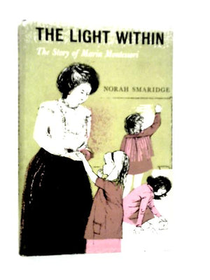 The Light Within: The Story of Maria Montessori