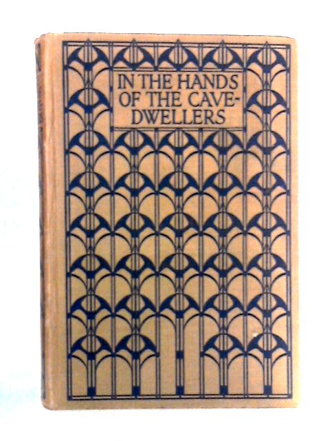 In the Hands of the Cave-Dwellers
