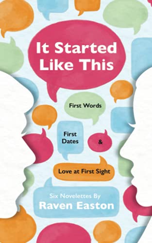 It Started Like This: First Words, First Dates, and Love at First Sight