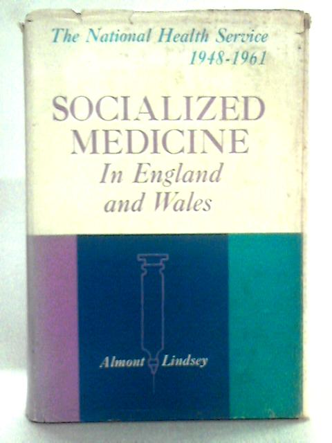 Socialized Medicine In England And Wales: The National Health Service, 1948-1961