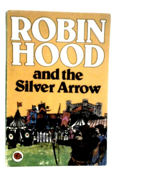 Robin Hood And the Silver Arrow