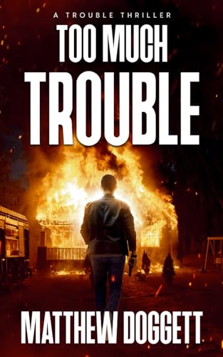 Too Much Trouble