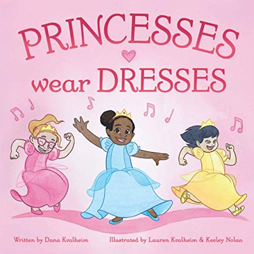 Princesses Wear Dresses