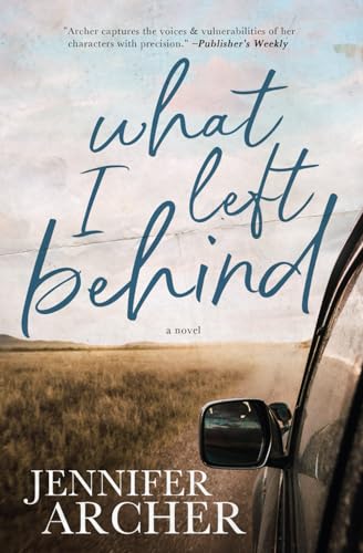 What I Left Behind: A Novel