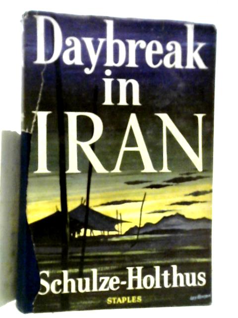 Daybreak In Iran: A Story Of The German Intelligence Service