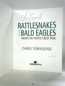 Rattlesnakes and Bald Eagles: Hiking the Pacific Crest Trail 