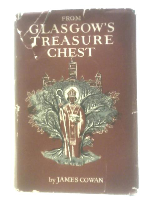 From Glasgow's Treasure Chest. a Miscellany of History, Personalities and Places