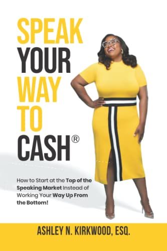 Speak Your Way to CashR How to start at the top of the speaking market instead of working your way up from the bottom