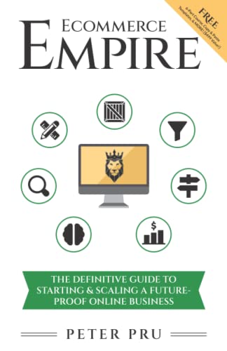 Ecommerce Empire : Start and Scale Your Own Online Business