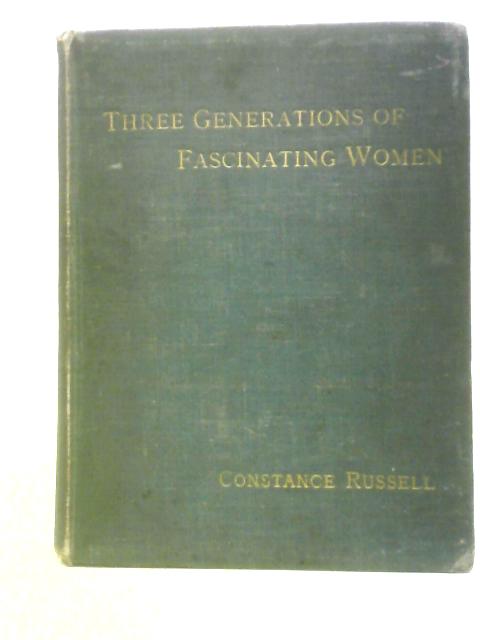 Three Generations of Fascinating Women and Other Sketches from Family ...