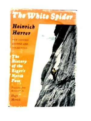 The White Spider, The Story Of The North Face Of The Eiger