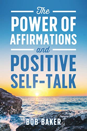 The Power of Affirmations and Positive Self-Talk