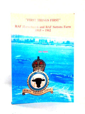 First Things First: RAF Hornchurch and RAF Sutton's Farm, 1915-62