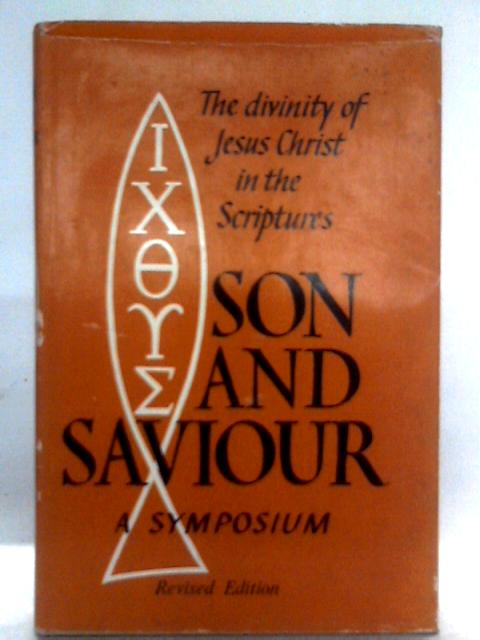 Son and Saviour. The Divinity of Jesus Christ in the Scriptures | Old ...