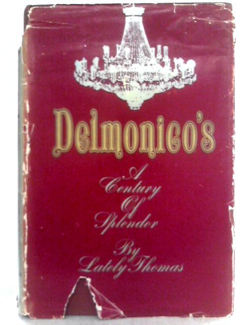 Delmonico's, A Century of Splendor