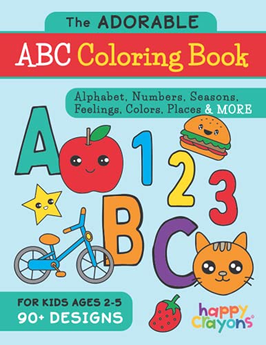 The Adorable ABC Coloring Book Alphabet Numbers Seasons Feelings Colors Places  More  For Kids Ages    Designs