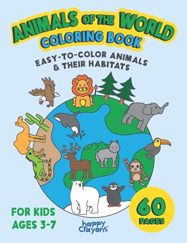 Animals of the World Coloring Book: Easy-to-Color Animals in Their Habitats, For Kids Ages 3-7
