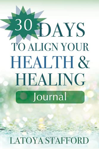 30 Days to Align Your Health and Healing Journal