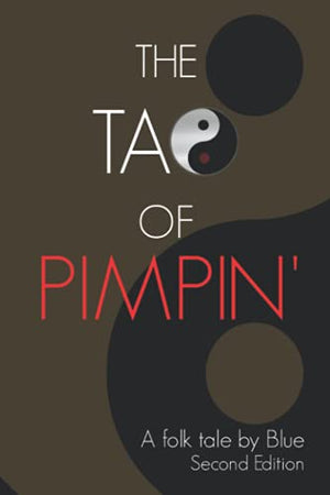 The Tao of Pimpin': A folk tale by Blue