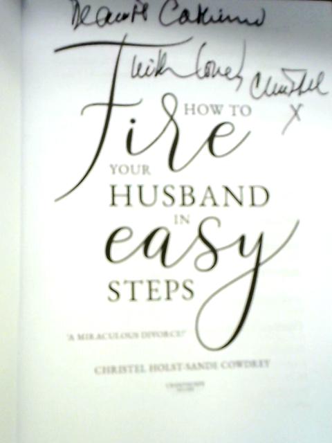 How to Fire Your Husband in Easy Steps: A Miraculous Divorce!