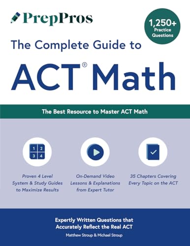 PrepPros: The Complete Guide to ACT Math: The Best Resource to Master ACT Math