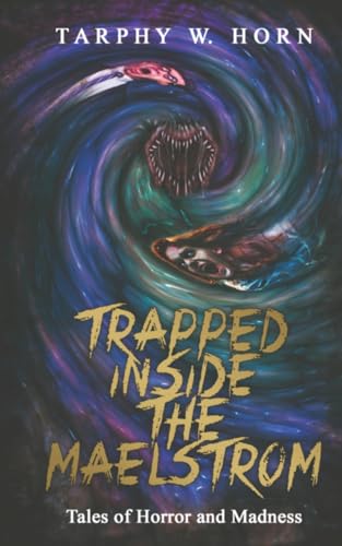 Trapped Inside the Maelstrom