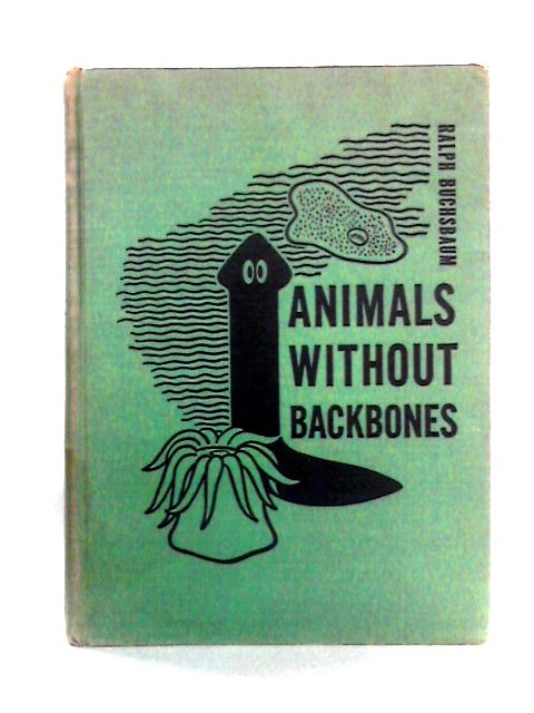 Animals Without Backbones: An Introduction to the Invertebrates