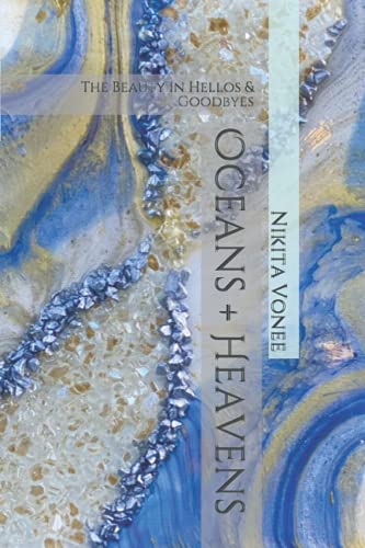 Oceans  Heavens The Beauty in Hellos and Goodbyes