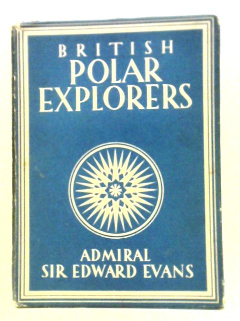 British Polar Explorers (Britain In Pictures)