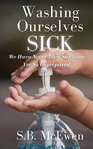 Washing Ourselves Sick
