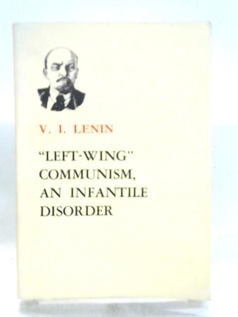 Left-Wing Communism - An Infantile Disorder