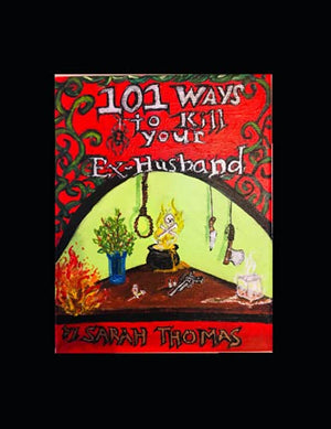 101 Ways to Kill Your Ex-Husband