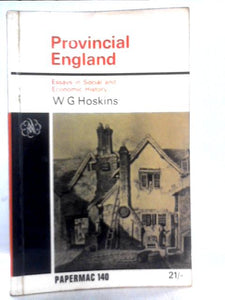 Provincial England: Essays In Social And Economic History 