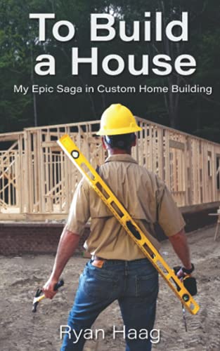 To Build A House
