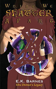 While We Shatter Apart 