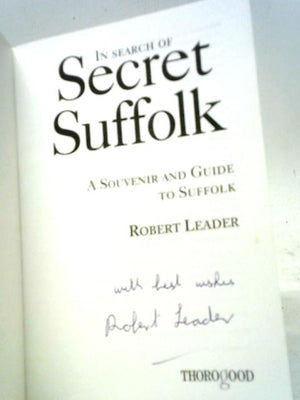 In Search of Secret Suffolk: A Souvenir and Guide to Suffolk